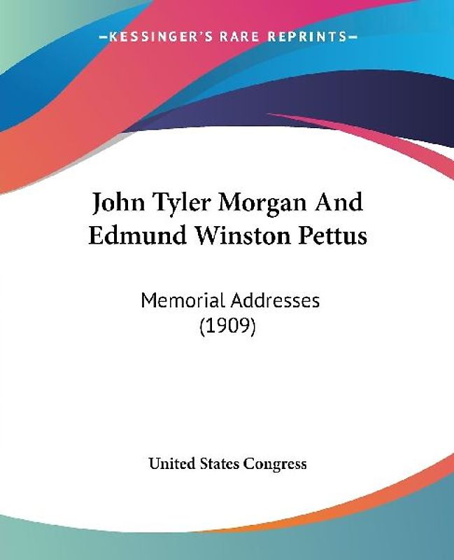 John Tyler Morgan And Edmund Winston Pettus