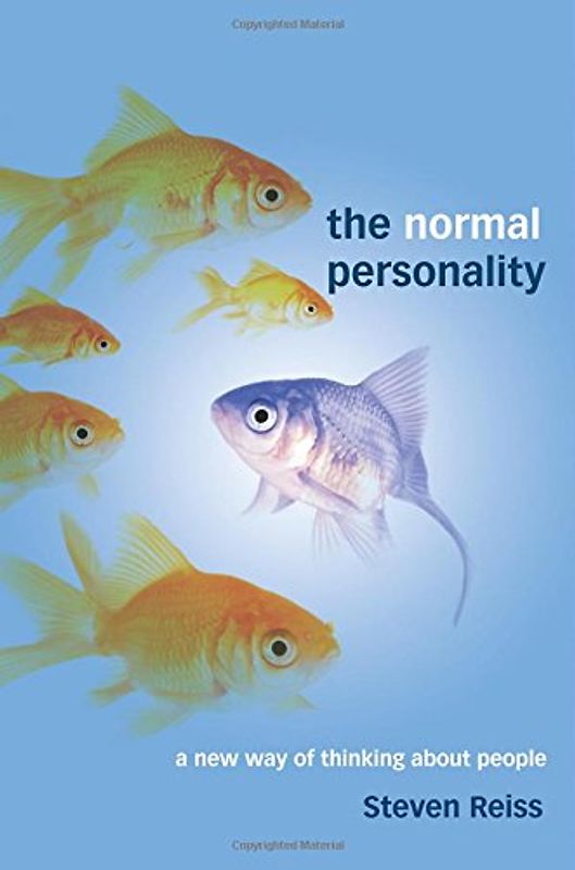 The Normal Personality: A New Way of Thinking About People - Steven Reiss PhD