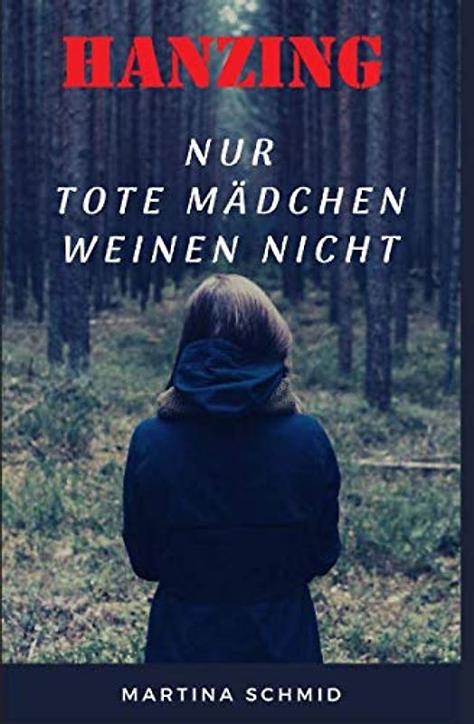 Hanzing: Nur tote Mädchen weinen nicht - Psychothriller