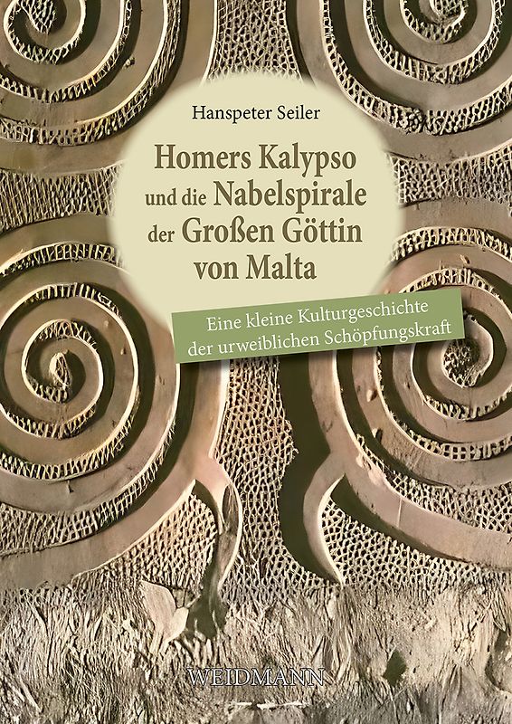 Homers Kalypso und die Nabelspirale der Großen Göttin von Malta