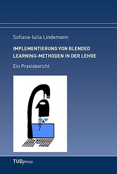 Implementierung von Blended Learning-Methoden in der Lehre