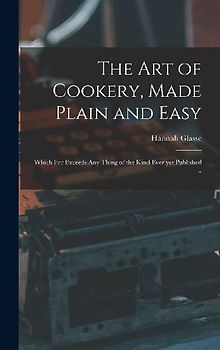 The Art of Cookery, Made Plain and Easy