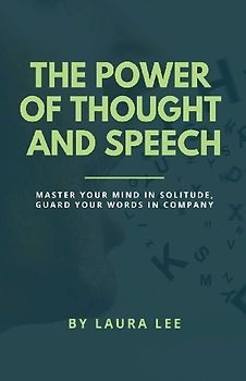 The Power of Thought and Speech