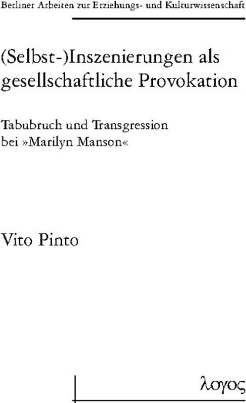 (Selbst-) Inszenierungen als gesellschaftliche Provokation: Tabubruch und Transgression bei "Marilyn Manson"