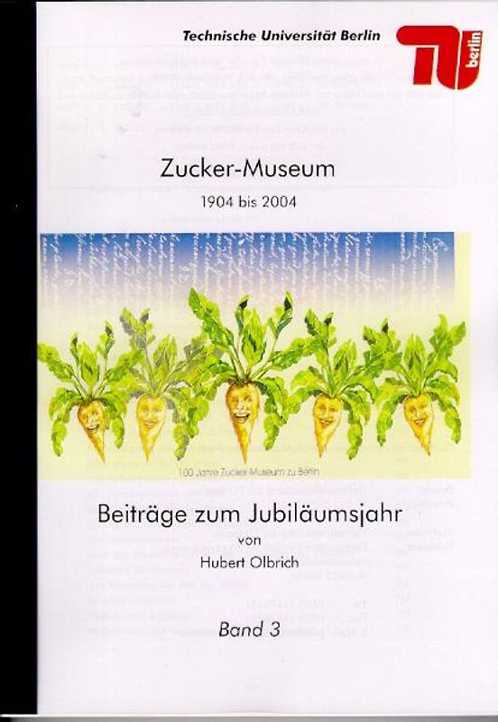 Zucker-Museum 1904 bis 2004. Beiträge zum Jubiläumsjahr
