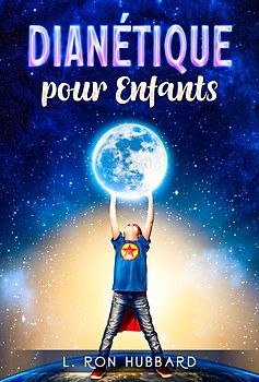 La Dianétique pour le Enfants