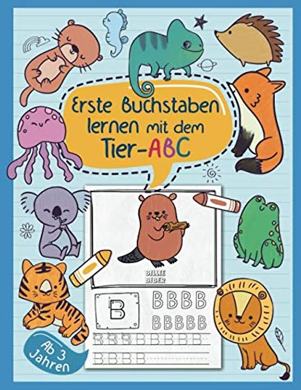 Erste Buchstaben lernen mit dem Tier-ABC - Ab 3 Jahren: Mit Ausmalbildern und Übungen - Schreiben lernen - Für Mädchen und Jungen (Übungsheft für Kindergarten, Vorschule)