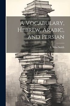 A Vocabulary, Hebrew, Arabic, and Persian