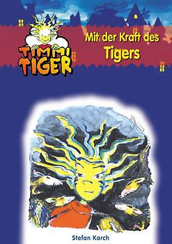 Timmi Tiger 10 / Mit der Kraft des Tigers