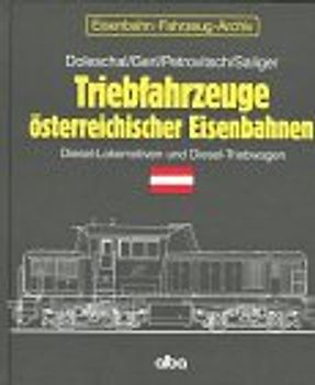 Triebfahrzeuge österreichischer Eisenbahnen. Diesel-Lokomotiven und Diesel-Triebwagen