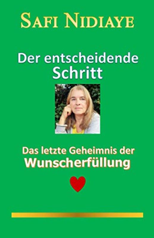 Der entscheidende Schritt: Das letzte Geheimnis der Wunscherfüllung