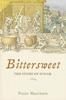 Bittersweet: The Story of Sugar
