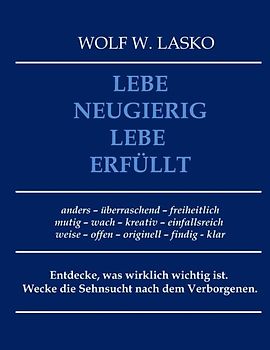 Lebe neugierig - Lebe erfüllt
