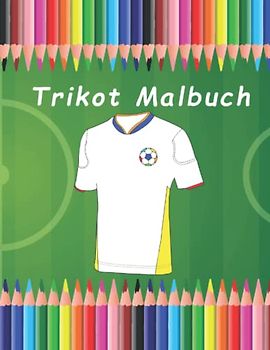 Fußballtrikot Malbuch für Kinder und Erwachsene A4: Fußballtrikot Mandala zum Anmalen und Gestalten | Als Geschenk geeignet für fußballbegeisterte ... | Geeignet als Geschenk (Fußball Malbücher)