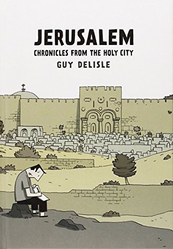 Jerusalem: Chronicles from the Holy City - Delisle, Guy