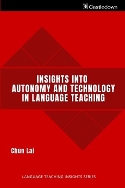 Insights into Autonomy and Technology in Language Teaching (Language Teaching Insights)