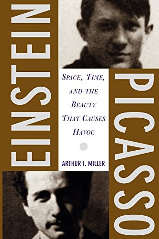 Einstein, Picasso: Space, Time and the Beauty That Causes Havoc