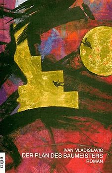 Der Plan des Baumeisters. Roman