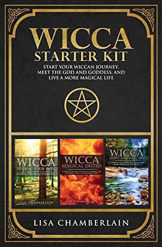 Wicca Starter Kit: Wicca for Beginners, Finding Your Path, and Living a Magical Life