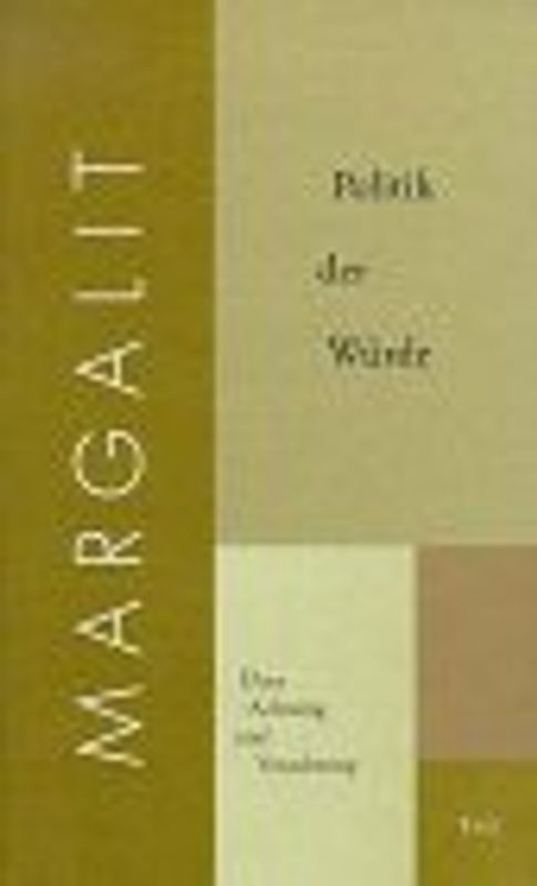 Politik der Würde. Über Achtung und Verachtung