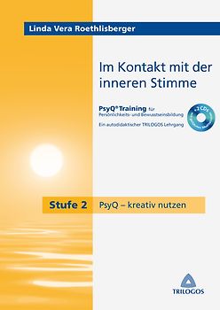 Im Kontakt mit der inneren Stimme Stufe 2 PsyQ - kreativ nutzen