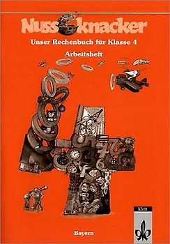 Unser Rechenbuch - Nussknacker. Ausgabe C für Bayern / 4. Schuljahr. Arbeitsheft