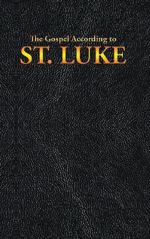 The Gospel According to ST. LUKE