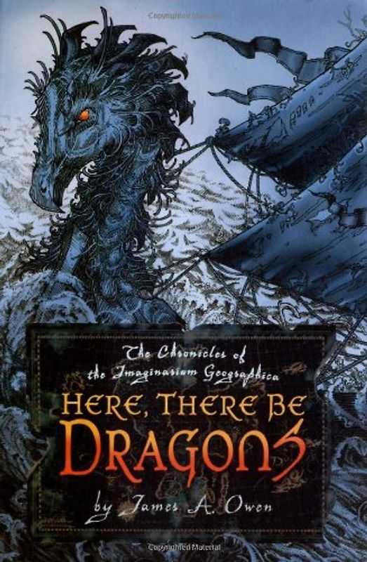 Here, There be Dragons (Imaginarium Geographica) - Owen, James A