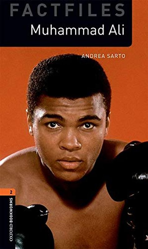 Muhammad Ali: Graded readers for secondary and adult learners (Oxford Bookworms Library: Factfiles, 2, Band 2)