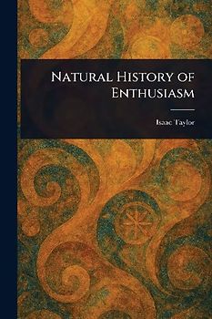 Natural History of Enthusiasm