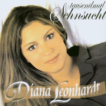 Diana Leonhardt - Tausendmal Sehnsucht