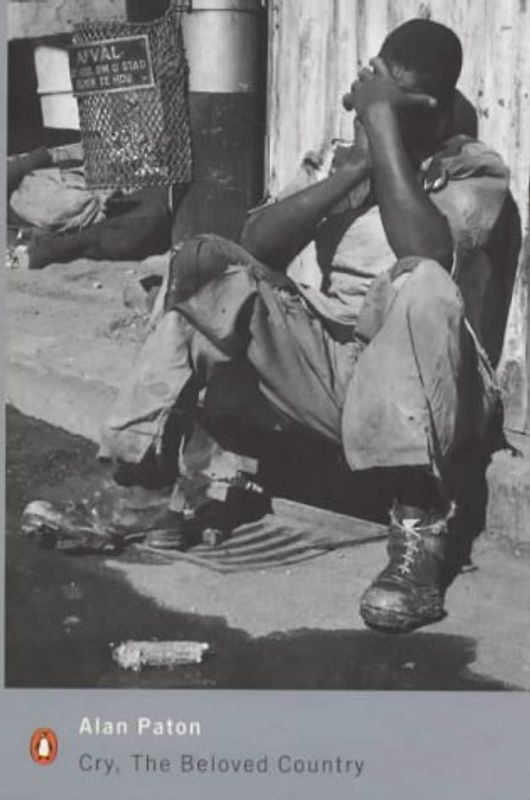 Cry, the Beloved Country. A Story of Comfort in Desolation (Penguin Modern Classics)