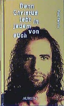 Denn Christus lebt in jedem von euch