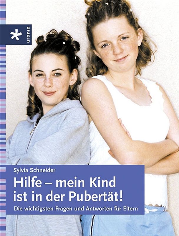 Hilfe - mein Kind ist in der Pubertät!
