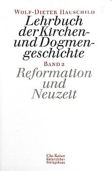 Lehrbuch der Kirchen- und Dogmengeschichte / Reformation und Neuzeit
