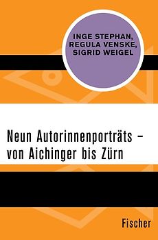 Neun Autorinnenporträts – von Aichinger bis Zürn
