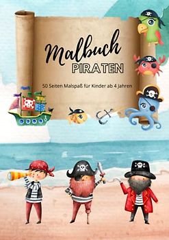 Malbuch Piraten: 50 Seiten Malspaß für Kinder ab 4 Jahren