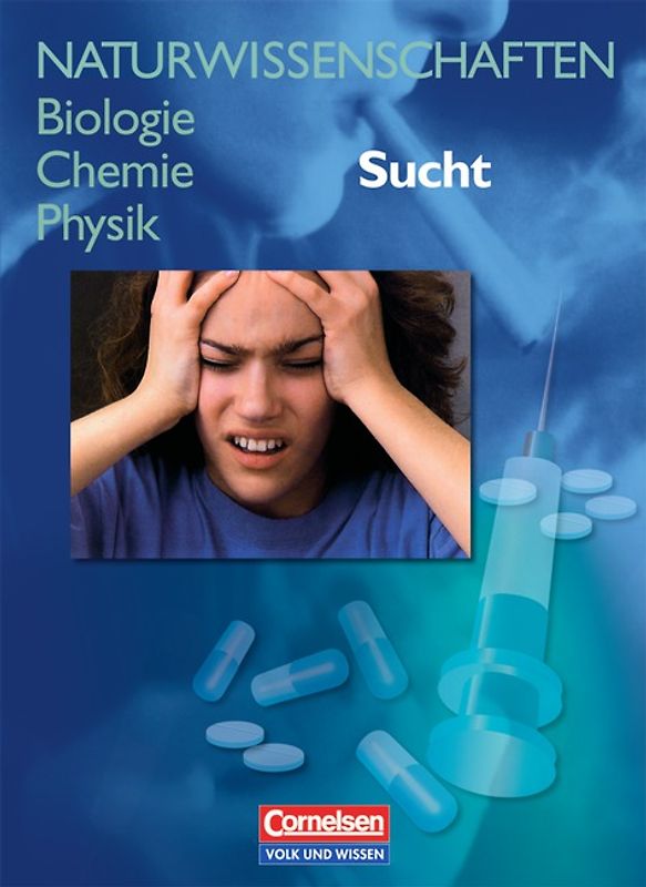 Naturwissenschaften Biologie - Chemie - Physik - Östliche Bundesländer und Berlin / Sucht