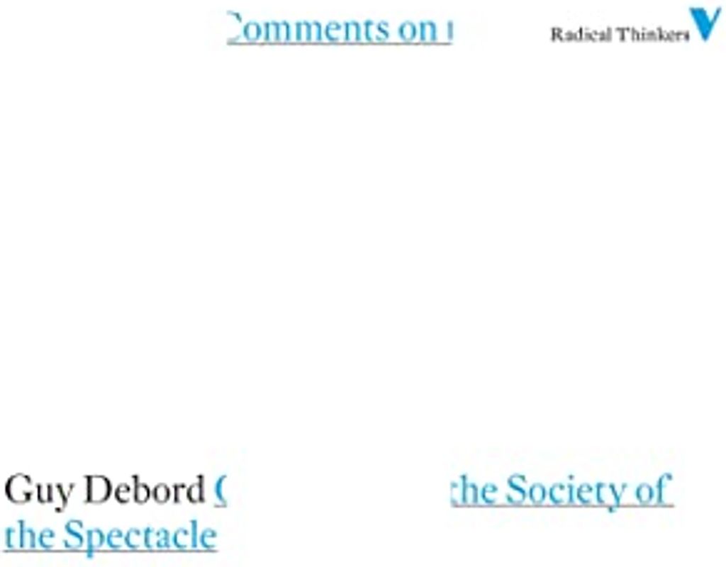 Comments on the Society of the Spectacle (Radical Thinkers)