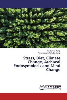 Stress, Diet, Climate Change, Archaeal Endosymbiosis and Mind Change