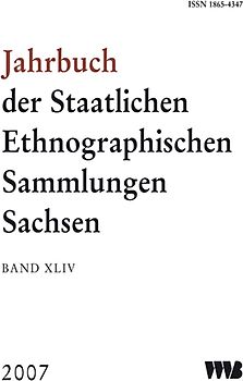 Jahrbuch der Staatlichen Ethnographischen Sammlungen Sachsen, Band XLIV