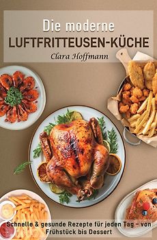 Die moderne Luftfritteusen-Küche