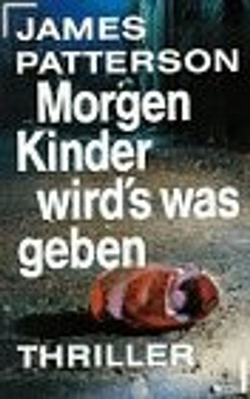 Morgen, Kinder, wird's was geben. Thriller