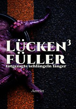 Lückenfüller 3 - totgesagte schlängeln länger