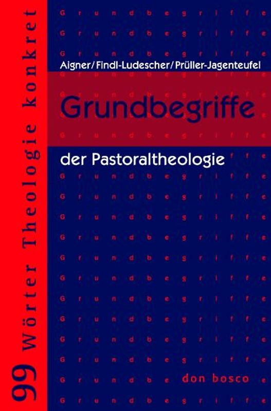 Grundbegriffe der Pastoraltheologie