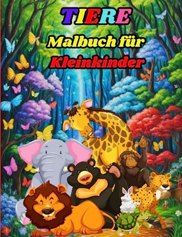 Tiere Malbuch für Kleinkinder: Malbuch für Kleinkinder ab 2 Jahr mit 50 süßen Tiermotiven zum kreativen Malen für Jungen und Mädchen für den Kindergarten und Vorschule. (Kinder Malbücher, Band 2)