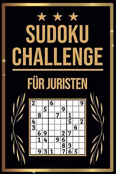 SUDOKU Challenge für Juristen: Sudoku Buch I 300 Rätsel inkl. Anleitungen & Lösungen I Leicht bis Schwer I A5 I Tolles Geschenk für Juristen