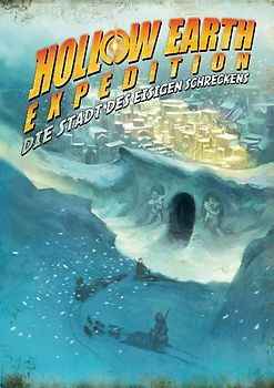 Die eisige Stadt des Schreckens. Ein Abenteuer für Hollow Earth Expedition
