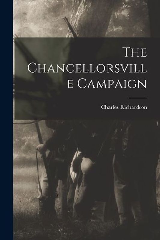 The Chancellorsville Campaign