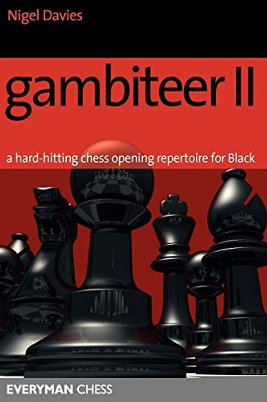 Gambiteer II: A Hard-Hitting Chess Opening Repertoire for Black - Davies, Nigel